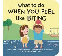 Cara Goodwin What to Do When You Feel Like Biting Board book Book Cara Goodwin Multicolor