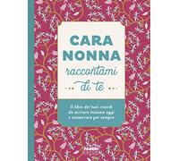 CARA NONNA, RACCONTAMI DI TE