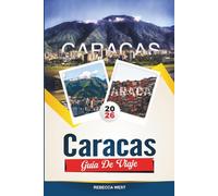 CARACAS GUÍA DE VIAJE 2026: Principales atracciones, mejores hoteles, restaurantes, compras y excursiones de un día en Venezuela
