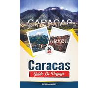 CARACAS GUIDE DE VOYAGE 2026: Meilleures attractions, meilleurs hôtels, restaurants, boutiques et excursions d'une journée au Venezuela