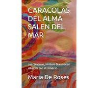 CARACOLAS DEL ALMA SALEN DEL MAR: Las caracolas, símbolo de conexión intuitiva con el Universo