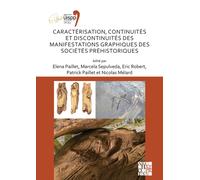 Caracterisation, continuites et discontinuites des manifestations graphiques des societes prehistoriques : Proceedings of the XVIII UISPP World Congress (4-9 June 2018, Paris, France) Volume 3, Sessio