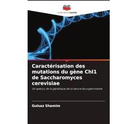 Caractérisation des mutations du gène Chl1 de Saccharomyces cerevisiae: Un aperçu de la génétique de la levure bourgeonnante