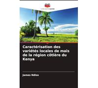 Caractérisation des variétés locales de maïs de la région côtière du Kenya