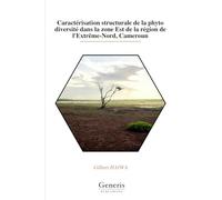 Caractérisation structurale de la phyto diversité dans la zone Est de la région de l'Extrême-Nord, Cameroun