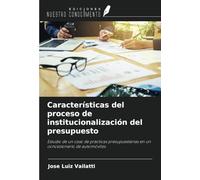 Características del proceso de institucionalización del presupuesto: Estudio de un caso de prácticas presupuestarias en un concesionario de automóviles