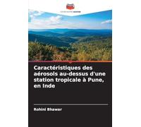 Caractéristiques des aérosols au-dessus d'une station tropicale à Pune, en Inde