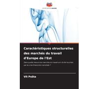Caractéristiques structurelles des marchés du travail d'Europe de l'Est: Dans quelle mesure les marchés du travail ont-ils été touchés par la crise financière mondiale ?