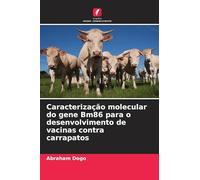 Caracterização molecular do gene Bm86 para o desenvolvimento de vacinas contra carrapatos