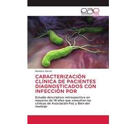 Caracterización Clínica de Pacientes Diagnosticados Con Infección Por: Estudio descriptivo retrospectivo en mayores de 18 años que consultan las clínicas de Asociación Paz y Bien del municipi