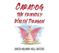 Caradog the Friendly Welsh Dragon