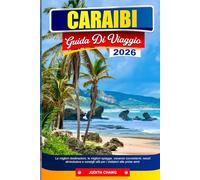 CARAIBI GUIDA DI VIAGGIO 2026: Le migliori destinazioni, le migliori spiagge, vacanze convenienti, resort all-inclusive e consigli utili per i visitatori alle prime armi