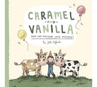 Caramel and Vanilla and the Birthday Cake Mistake!: 1