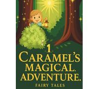 Caramel’s Magical Adventure: Fairy Tales
