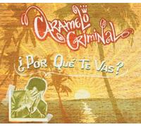 Caramelo Criminal & Silly Walk - Por Que Te Vas