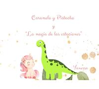 Caramelo Y Pistacho: "La Magia de las Estaciones"