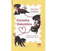 Caraota Valentina: El viaje de una perrita callejera hacia el amor