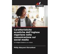 Caratteristiche acustiche dell'inglese nigeriano nella comunicazione sui social media: Un'indagine basata su un corpus