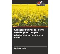 Caratteristiche dei semi e delle piantine per migliorare la resa della colza
