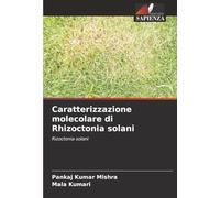 Caratterizzazione molecolare di Rhizoctonia solani: Rizoctonia solani