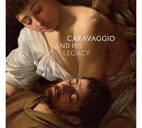 Caravaggio And His Legacy