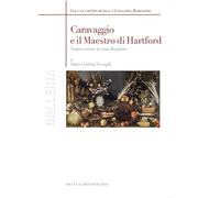 Caravaggio e il maestro di Hartford. Natura morta in casa Borghese (Galleria)