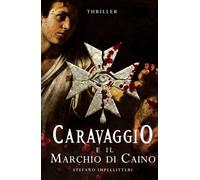 CARAVAGGIO e il Marchio di Caino (I Maestri Maledetti)