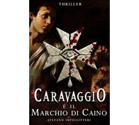 CARAVAGGIO e il Marchio di Caino (I Maestri Maledetti)