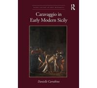 Caravaggio in Early Modern Sicily
