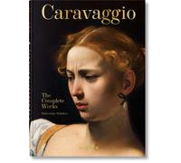 Caravaggio. The Complete Works. 40th Ed. by Sebastian Schütze HARDBACK