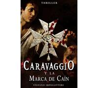 Caravaggio y la Marca de Caín: 2 (Los Maestros Malditos)