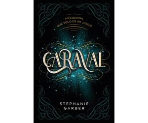 Caraval: Recuerda Que Solo Es Un Juego