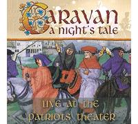 Caravan - A Night's Tale: Live At The Patriots Theater