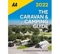 Caravan & Camping Guide 2022 (AA Lifestyle Guides): The UK's Best Selling Annually Updated Camping Guide - 54th Edition: AA Inspected and Quality Approved (Caravan & Camping Guide (Britain))