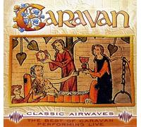 Caravan - Caravan - Classic Airwaves : Live