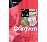 Caravan: Every Album, Every Song: On Track