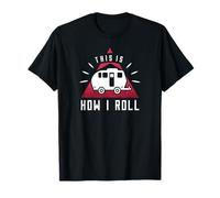 Caravan Motorhome Camping Camper How i roll Caravan T-Shirt