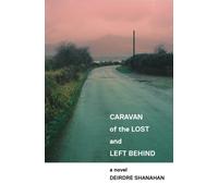 Caravan of the Lost and Left Behind