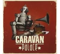 CARAVAN PALACE - Caravan Palace