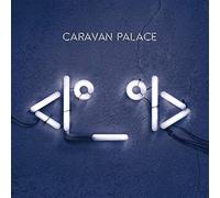 Caravan Palace : CD (2015) NEW Incredible Value and Free Shipping