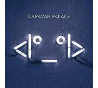 Caravan Palace : CD (2015) NEW Incredible Value and Free Shipping