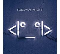 Caravan Palace - Robot
