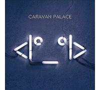 Caravan Palace : Vinyl 12" Album 2 discs (2017) NEW Amazing Value