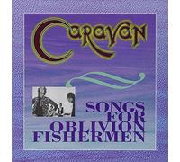 Caravan - Songs For Oblivion Fishermen
