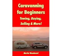 Caravanning for Beginners: Towing, Buying, Selling & More!