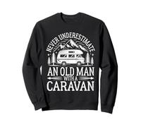 Caravanning Never Underestimate an Old Man With A Caravan Sweatshirt