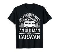 Caravanning Never Underestimate an Old Man With A Caravan T-Shirt