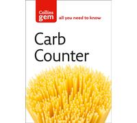 Carb Counter : A Clear Guide to Carbohydrates in Everyday Foods