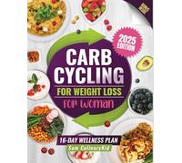 Carb Cycling for Weight Loss for Women: Your Essential Guide to Lose Weight and Gain Muscle for Long-Term Success: 4 (Smart Eating Series)