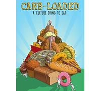 Carb Loaded: A Culture Dying to Eat